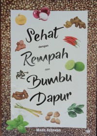 Image of Sehat Dengan Rempah Dan Bumbu Dapur